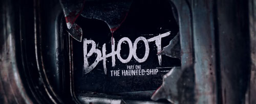 Bhoot: Part One The Haunted Ship Movie - See Vikcy's 